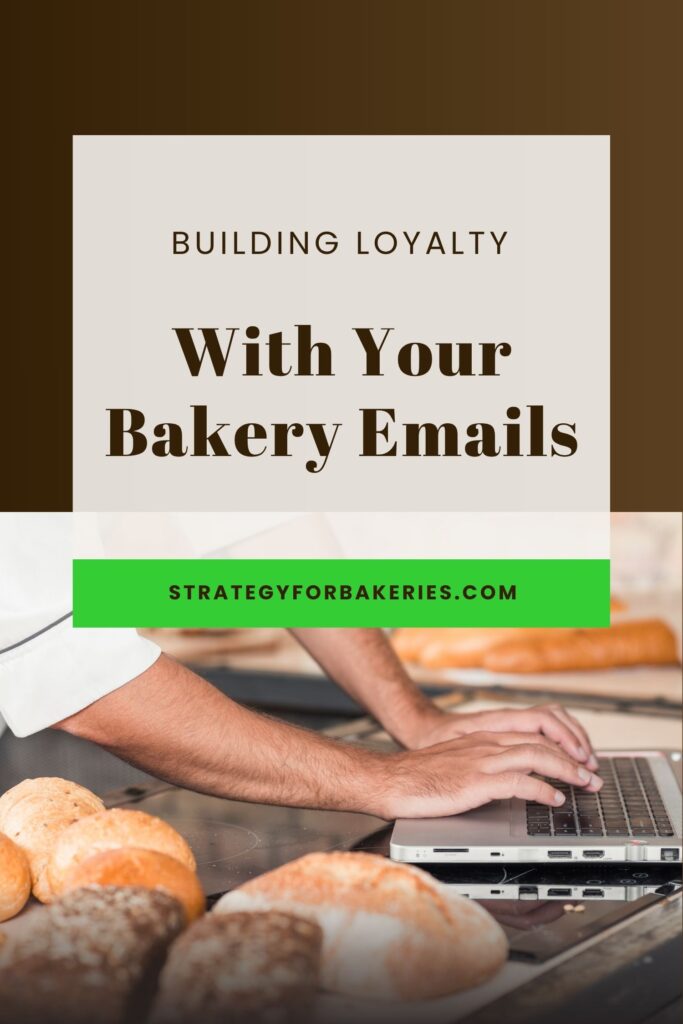 Person typing on a laptop near loaves of bread with text overlay that reads: Building Loyalty With Your Bakery Emails. Bakery newsletter strategy.