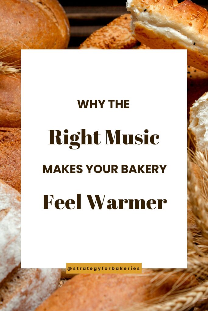 Graphic with loaves of bread in the background and a centered message reading Why the Right Music Makes Your Bakery Feel Warmer. Bakery brand experience.