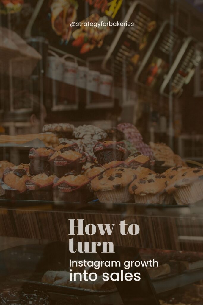 Bakery display with chocolate and Nutella muffins in focus; overlaid text reads "How to turn Instagram growth into sales" with the handle @strategyforbakeries.