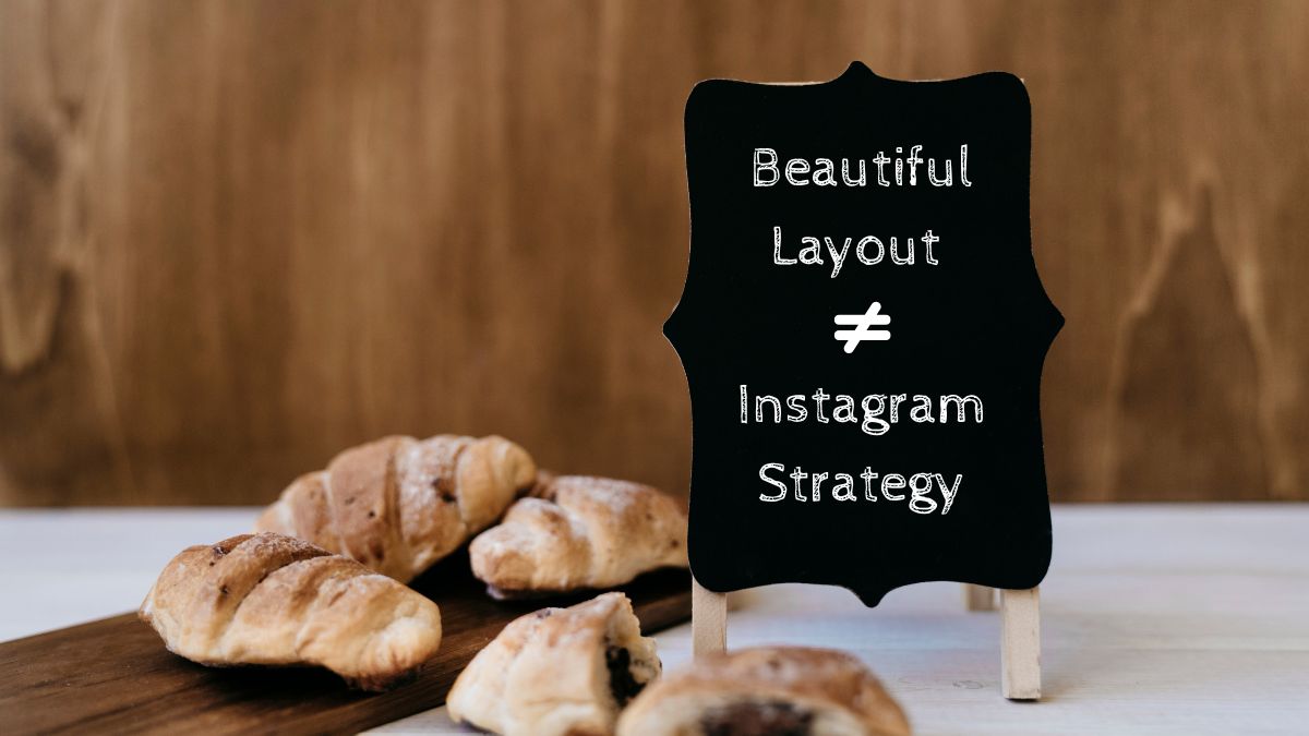 Bakery Instagram strategy mistakes: 3 reasons beautiful spaces don’t convert
